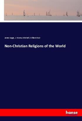 Legge / Mitchell / Muir |  Non-Christian Religions of the World | Buch |  Sack Fachmedien