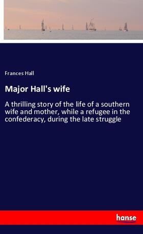Hall |  Major Hall's wife | Buch |  Sack Fachmedien