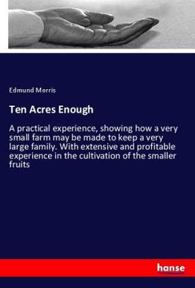 Morris |  Ten Acres Enough | Buch |  Sack Fachmedien