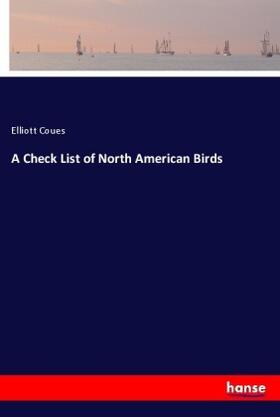 Coues |  A Check List of North American Birds | Buch |  Sack Fachmedien