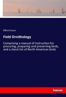 Coues |  Field Ornithology | Buch |  Sack Fachmedien