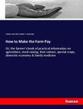Flint / Dickerman |  How to Make the Farm Pay | Buch |  Sack Fachmedien