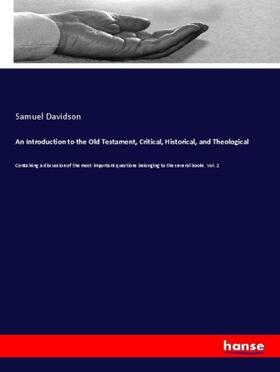 Davidson |  An Introduction to the Old Testament, Critical, Historical, and Theological | Buch |  Sack Fachmedien