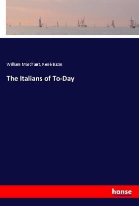 Marchant / Bazin |  The Italians of To-Day | Buch |  Sack Fachmedien