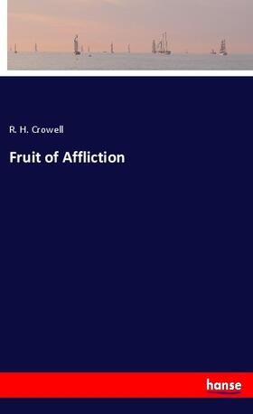 Crowell |  Fruit of Affliction | Buch |  Sack Fachmedien