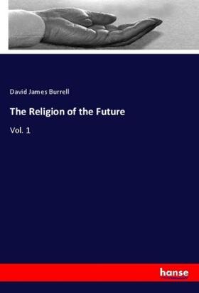 Burrell |  The Religion of the Future | Buch |  Sack Fachmedien