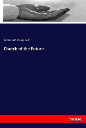 Campbell |  Church of the Future | Buch |  Sack Fachmedien