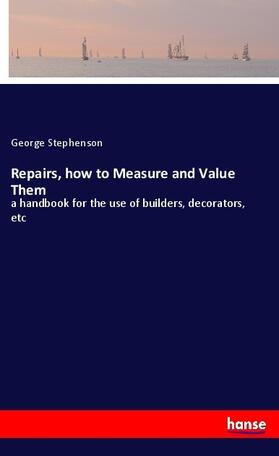 Stephenson |  Repairs, how to Measure and Value Them | Buch |  Sack Fachmedien