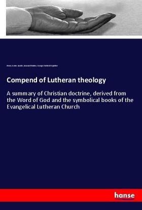Jacobs / Hutter / Spieker |  Compend of Lutheran theology | Buch |  Sack Fachmedien