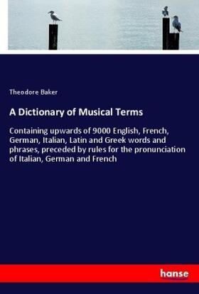 Baker |  A Dictionary of Musical Terms | Buch |  Sack Fachmedien