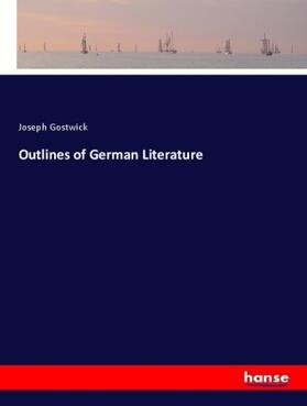 Gostwick |  Outlines of German Literature | Buch |  Sack Fachmedien