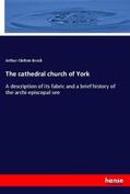 Clutton-Brock |  The cathedral church of York | Buch |  Sack Fachmedien