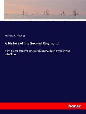 Haynes |  A History of the Second Regiment | Buch |  Sack Fachmedien