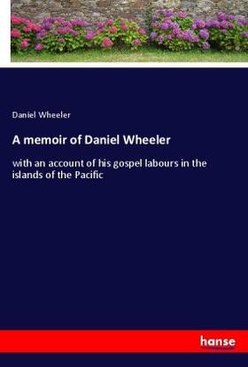 Wheeler |  A memoir of Daniel Wheeler | Buch |  Sack Fachmedien
