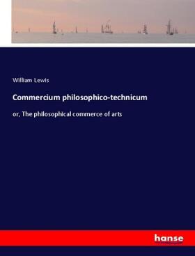 Lewis |  Commercium philosophico-technicum | Buch |  Sack Fachmedien