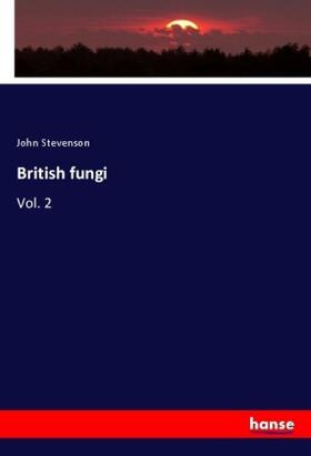 Stevenson | British fungi | Buch | 978-3-337-61773-8 | www.sack.de