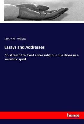 Wilson |  Essays and Addresses | Buch |  Sack Fachmedien