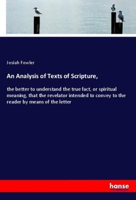 Fowler |  An Analysis of Texts of Scripture, | Buch |  Sack Fachmedien
