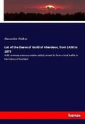 Walker |  List of the Deans of Guild of Aberdeen, from 1436 to 1875 | Buch |  Sack Fachmedien