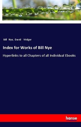 Nye / Widger |  Index for Works of Bill Nye | Buch |  Sack Fachmedien