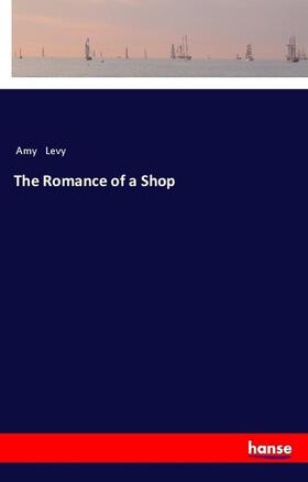 Levy |  The Romance of a Shop | Buch |  Sack Fachmedien