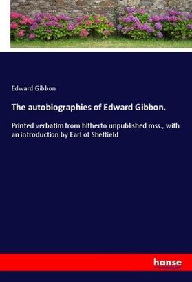 Gibbon |  The autobiographies of Edward Gibbon. | Buch |  Sack Fachmedien