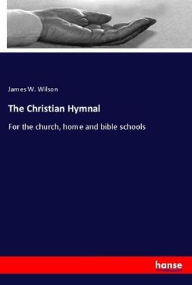 Wilson |  The Christian Hymnal | Buch |  Sack Fachmedien