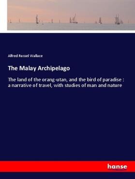 Wallace |  The Malay Archipelago | Buch |  Sack Fachmedien
