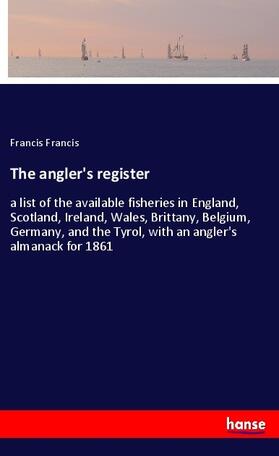 Francis |  The angler's register | Buch |  Sack Fachmedien