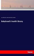 Yale / Holt / Seiler |  Babyhood's health library | Buch |  Sack Fachmedien