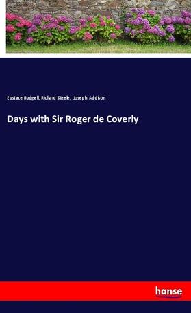 Budgell / Steele / Addison |  Days with Sir Roger de Coverly | Buch |  Sack Fachmedien
