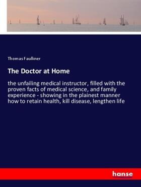 Faulkner |  The Doctor at Home | Buch |  Sack Fachmedien