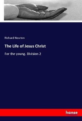 Newton |  The Life of Jesus Christ | Buch |  Sack Fachmedien