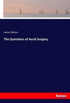 Hinton |  The Questions of Aural Surgery | Buch |  Sack Fachmedien