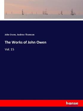 Owen / Thomson |  The Works of John Owen | Buch |  Sack Fachmedien