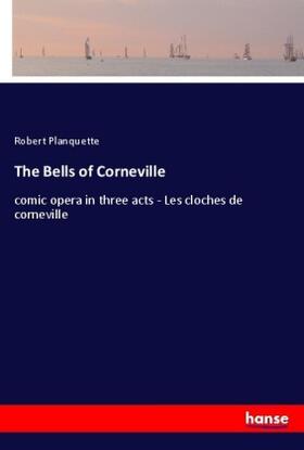 Planquette |  The Bells of Corneville | Buch |  Sack Fachmedien