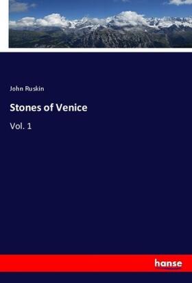 Ruskin |  Stones of Venice | Buch |  Sack Fachmedien