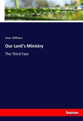 Williams |  Our Lord's Ministry | Buch |  Sack Fachmedien