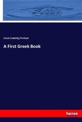 Forman |  A First Greek Book | Buch |  Sack Fachmedien