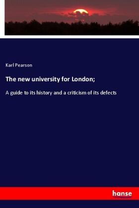 Pearson |  The new university for London; | Buch |  Sack Fachmedien