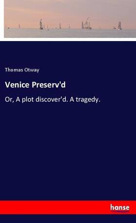 Otway |  Venice Preserv'd | Buch |  Sack Fachmedien