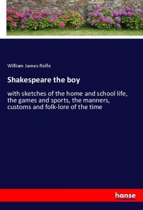 Rolfe |  Shakespeare the boy | Buch |  Sack Fachmedien