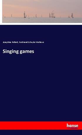Pollard / Mathews |  Singing games | Buch |  Sack Fachmedien