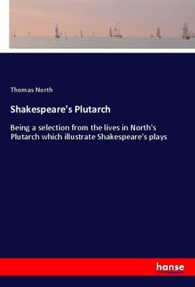 North |  Shakespeare's Plutarch | Buch |  Sack Fachmedien