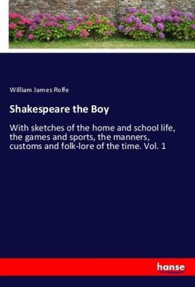 Rolfe |  Shakespeare the Boy | Buch |  Sack Fachmedien