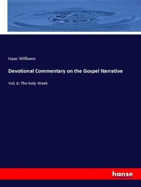 Williams |  Devotional Commentary on the Gospel Narrative | Buch |  Sack Fachmedien