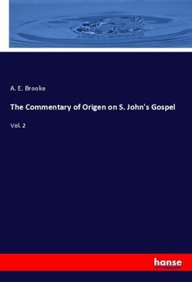 Brooke |  The Commentary of Origen on S. John's Gospel | Buch |  Sack Fachmedien