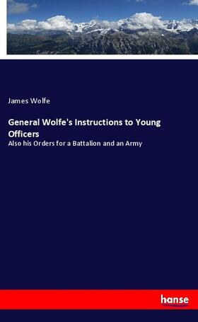Wolfe |  General Wolfe's Instructions to Young Officers | Buch |  Sack Fachmedien