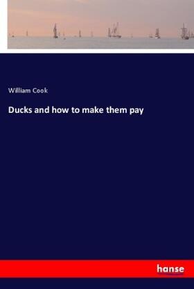 Cook |  Ducks and how to make them pay | Buch |  Sack Fachmedien