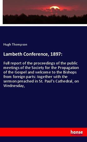 Thompson |  Lambeth Conference, 1897: | Buch |  Sack Fachmedien